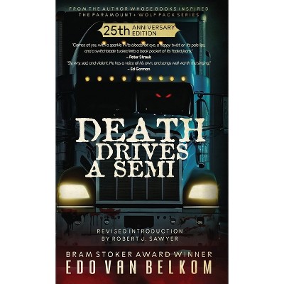 Death Drives a Semi - by  Edo Van Belkom (Hardcover)