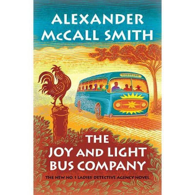 The Joy and Light Bus Company - (No. 1 Ladies' Detective Agency) by  Alexander McCall Smith (Hardcover)