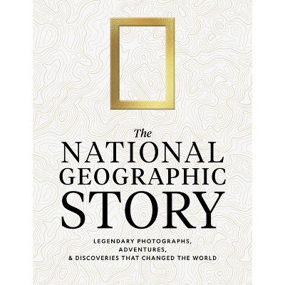 The National Geographic Story - (Hardcover)