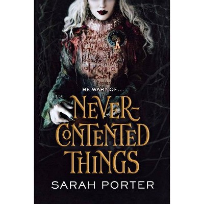 Never-Contented Things - by  Sarah Porter (Paperback)