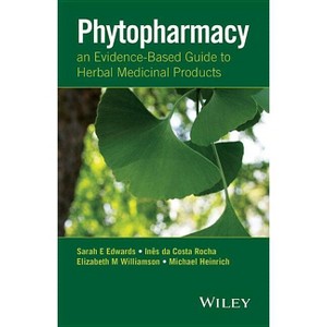 Phytopharmacy - by  Sarah E Edwards & Ines Da Costa Rocha & Elizabeth M Williamson & Michael Heinrich (Paperback) - 1 of 1