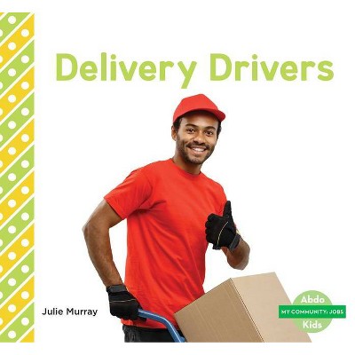  Delivery Drivers - (My Community: Jobs) by  Julie Murray (Hardcover) 