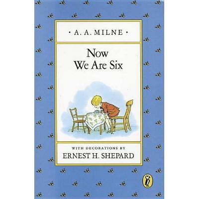 Now We Are Six - (Winnie-The-Pooh) by  A A Milne (Paperback)