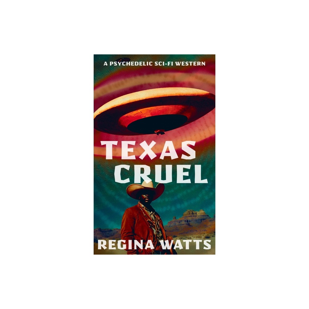 Texas Cruel - by Regina Watts (Paperback)