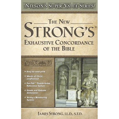 The New Strong's Exhaustive Concordance of the Bible - (Super Value) by  James Strong (Hardcover)