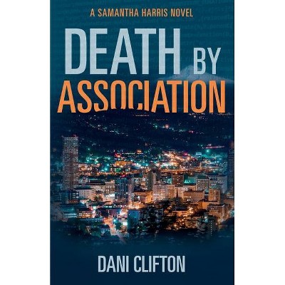 Death by Association - by  Dani Clifton (Paperback)