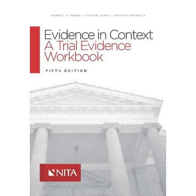 Evidence in Context - (NITA) 5th Edition by  Robert P Burns & Steven Lubet & Richard E Moberly (Paperback)