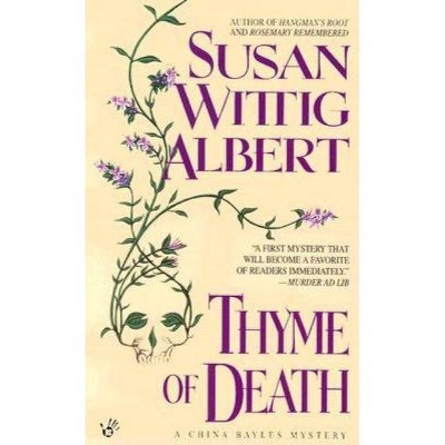 Thyme of Death - (China Bayles Mystery) by  Susan Wittig Albert (Paperback)