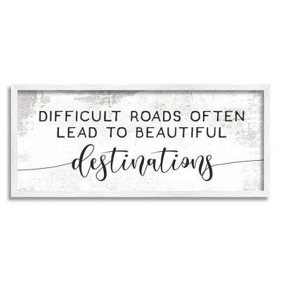 Stupell Industries Distressed Difficult Roads to Beautiful Destinations Motivational Quote