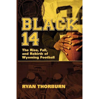 Black 14 - by  Ryan Thorburn (Paperback)