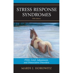 Stress Response Syndromes - 5th Edition by  Mardi J Horowitz (Paperback) - 1 of 1