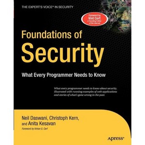 Foundations of Security - (Expert's Voice) by  Christoph Kern & Anita Kesavan & Neil Daswani (Paperback) - 1 of 1