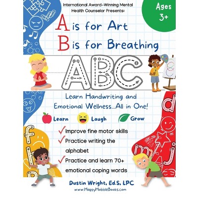 A is for Art, B is for Breathing - by  Ed S Lpc Wright (Paperback)