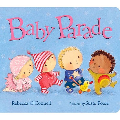 Baby Parade - by  Rebecca O'Connell (Board Book)