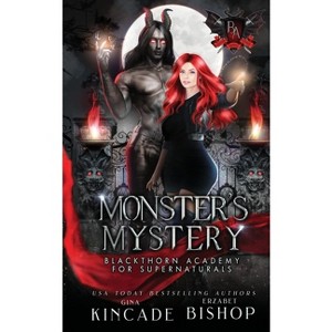 Monster's Mystery - (Blackthorn Academy for Supernaturals) by  Gina Kincade & Erzabet Bishop (Paperback) - 1 of 1