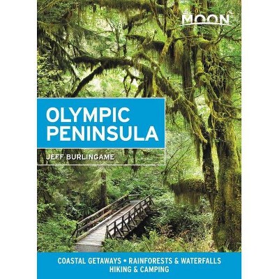 Moon Olympic Peninsula - (Travel Guide) 4th Edition by  Jeff Burlingame (Paperback)