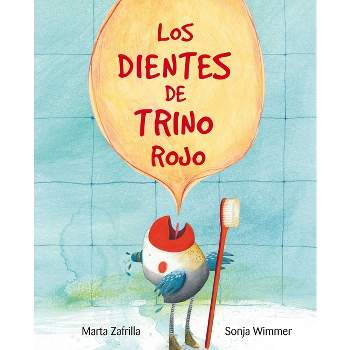 Los Dientes de Trino Rojo (Chirpy Charlie's Teeth) - by  Marta Zafrilla (Hardcover)
