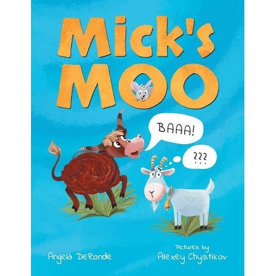 Mick's Moo - by  Angela Deronde (Paperback)