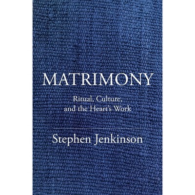 Matrimony - by  Stephen Jenkinson (Paperback)