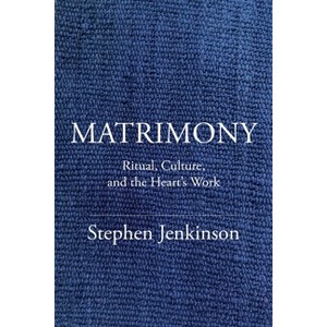 Matrimony - by  Stephen Jenkinson (Paperback) - 1 of 1