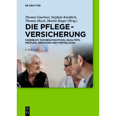 Die Pflegeversicherung - 4th Edition by  Thomas Gaertner & Stephan Knoblich & Thomas Muck & Martin Rieger (Hardcover)