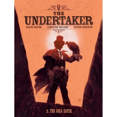 The Undertaker Volume 1 - by  Xavier Dorison (Hardcover)