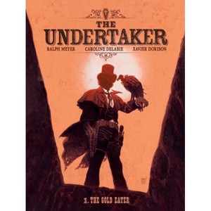The Undertaker Volume 1 - by  Xavier Dorison (Hardcover) - 1 of 1