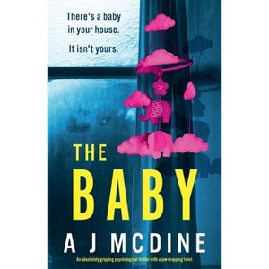 The Baby - by  A J McDine (Paperback) - 1 of 1