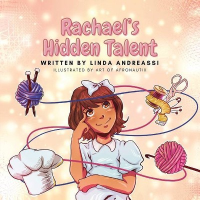 Rachael's Hidden Talent - by  Linda Andreassi (Paperback)