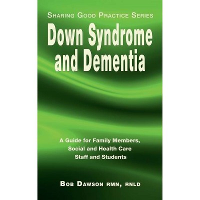 Down Syndrome and Dementia - (Sharing Good Practice) by  Bob Dawson (Paperback)