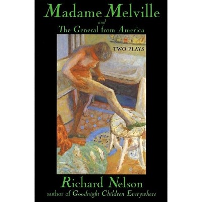 Madame Melville and the General from America - by  Richard Nelson (Paperback)