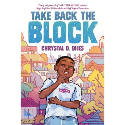 Take Back the Block - by  Chrystal D Giles (Hardcover)