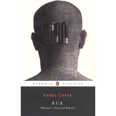 R.U.R. (Rossum's Universal Robots) - (Penguin Classics) by  Karel Capek (Paperback)