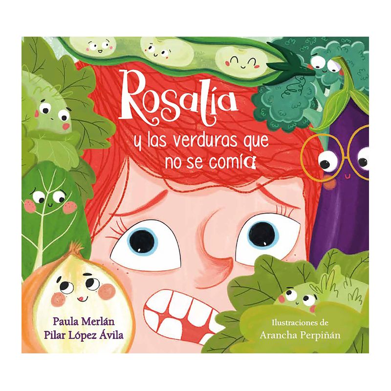 Rosalía Y Las Verduras Que No Se Comía / Rosalia and the Veggies She Didn't Want to Eat - by  Paula Merlán & Pilar López Ávila (Hardcover), 1 of 2