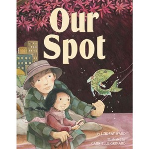 Our Spot - by  Lindsay Ward (Hardcover) - 1 of 1