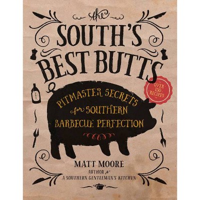 South's Best Butts : Pitmaster Secrets for Southern Barbecue Perfection (Paperback) (Matt Moore)