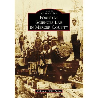 Forestry Sciences Lab in Mercer County - (Images of America) by  William R Bill Archer (Paperback)