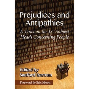 Prejudices and Antipathies - by  Sanford Berman (Paperback) - 1 of 1
