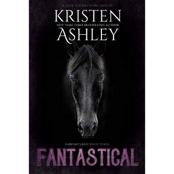 Fantastical - by  Kristen Ashley (Paperback)
