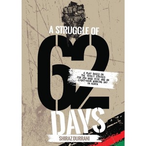 A Struggle of sixty-two days - by  Shiraz Durrani (Paperback) - 1 of 1