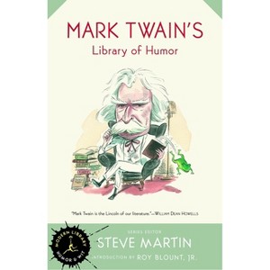 Mark Twain's Library of Humor - (Modern Library Humor and Wit) by  Mark Twain & Steve Martin (Paperback) - 1 of 1