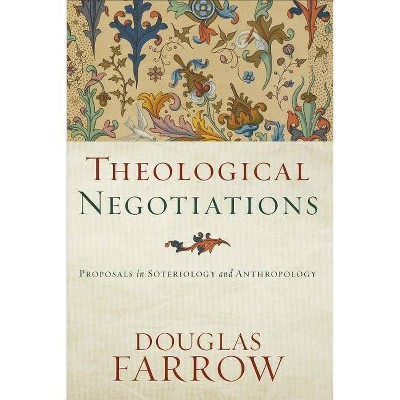 Theological Negotiations - by  Douglas Farrow (Hardcover)