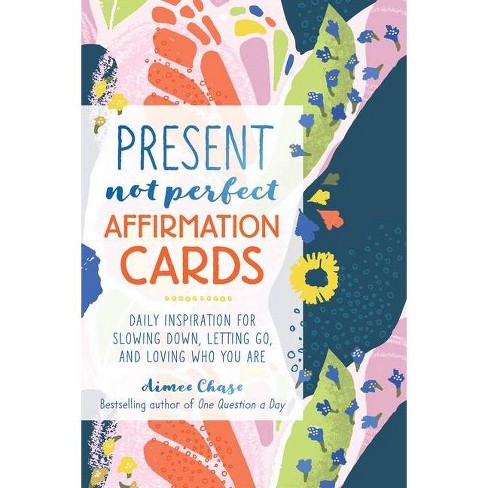 Present Not Perfect Affirmation Cards By Aimee Chase Paperback Target