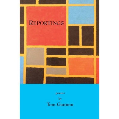 Reportings - by  Tom Gannon (Paperback)