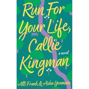 Run for Your Life, Callie Kingman - by  Alli Frank & Asha Youmans (Paperback) - 1 of 1