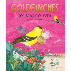 Goldfinches - by  Mary Oliver (Hardcover) - 1 of 1