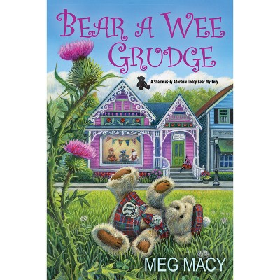 Bear a Wee Grudge - (Teddy Bear Mystery) by  Meg Macy (Paperback)