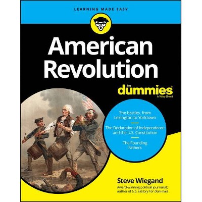 American Revolution for Dummies - (For Dummies) by  Steve Wiegand (Paperback)