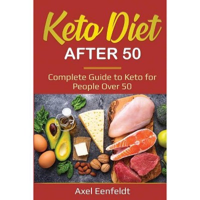 Keto Diet After 50 - by  Axel Eenfeldt (Paperback)