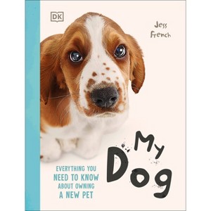 My Dog - by  Jess French (Paperback) - 1 of 1